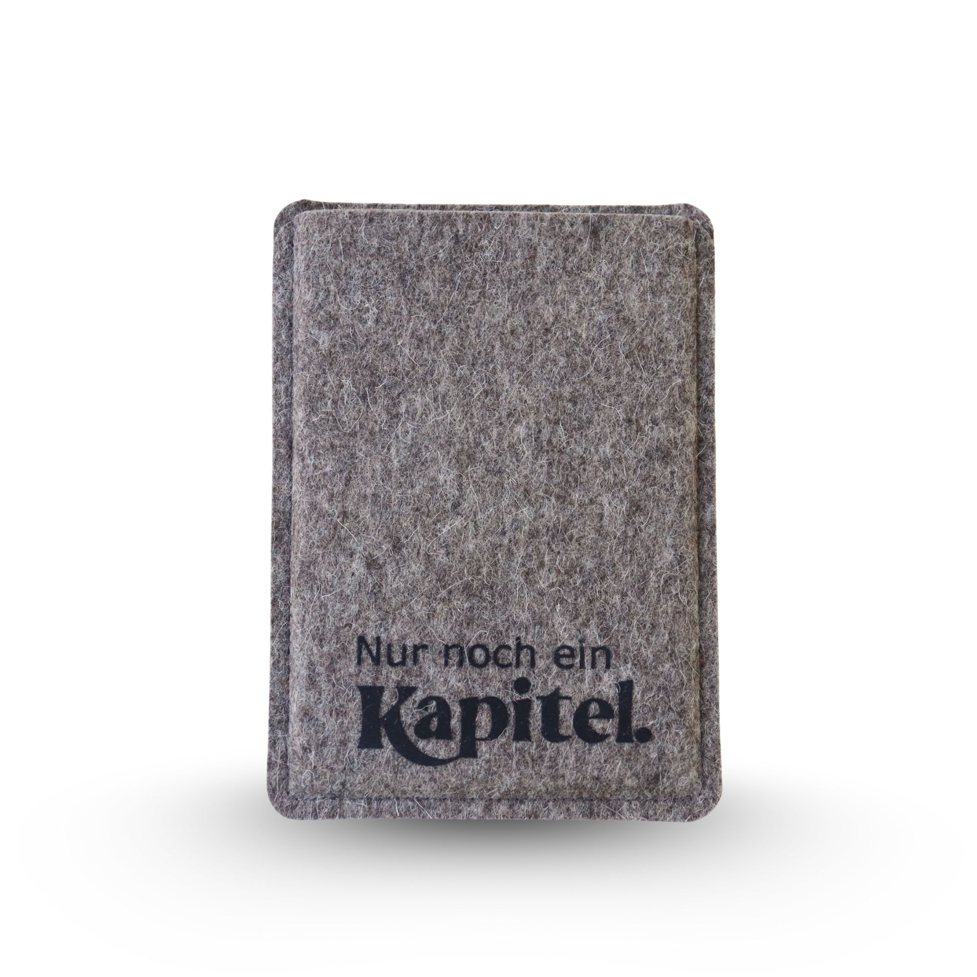 Ebook Reader Hülle aus Filz mit Print "Nur noch ein Kapitel"